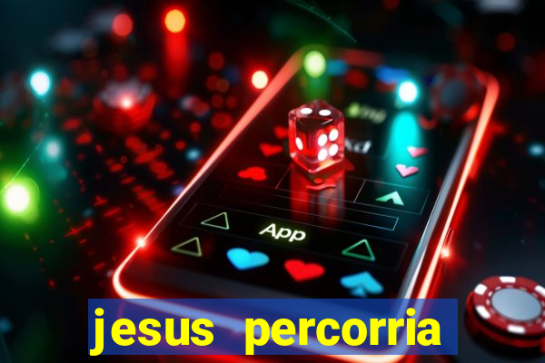 jesus percorria todas as cidades caminho neocatecumenal